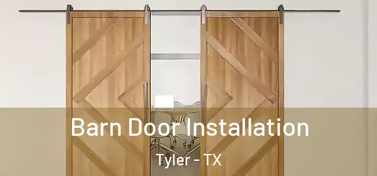 Barn Door Installation Tyler - TX