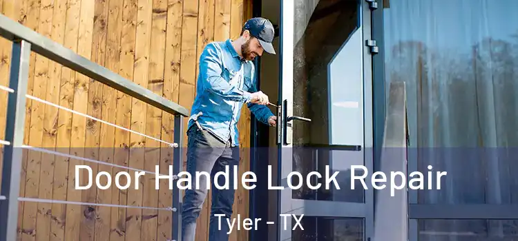 Door Handle Lock Repair Tyler - TX