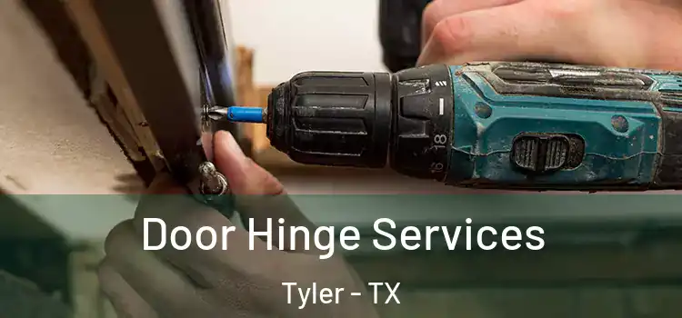 Door Hinge Services Tyler - TX