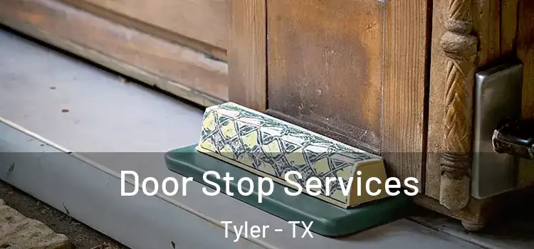 Door Stop Services Tyler - TX
