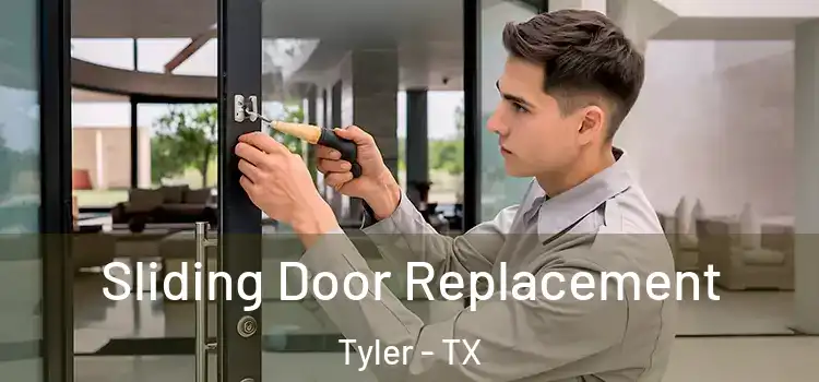 Sliding Door Replacement Tyler - TX